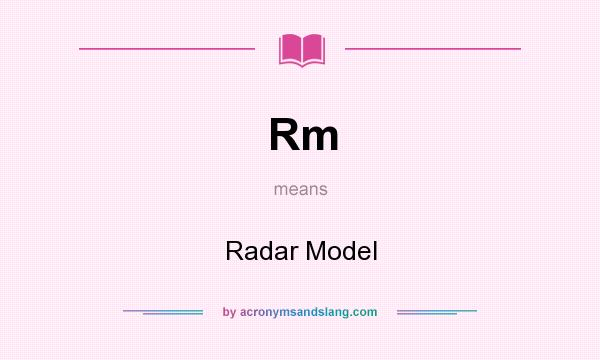 What does Rm mean? It stands for Radar Model