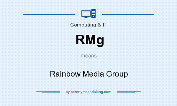 What does RMg mean? It stands for Rainbow Media Group