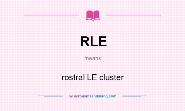 What does RLE mean? It stands for rostral LE cluster