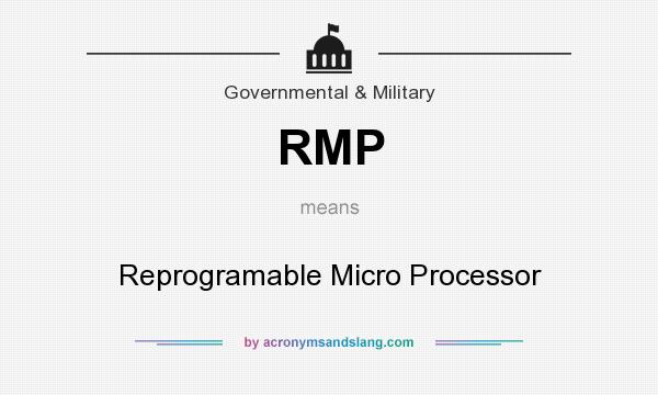 What does RMP mean? It stands for Reprogramable Micro Processor