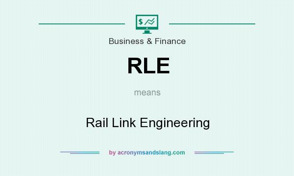 What does RLE mean? It stands for Rail Link Engineering