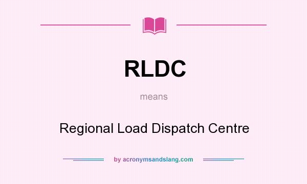 What does RLDC mean? It stands for Regional Load Dispatch Centre