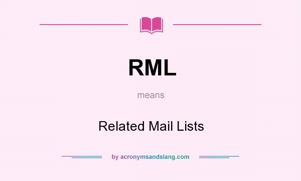 What does RML mean? It stands for Related Mail Lists