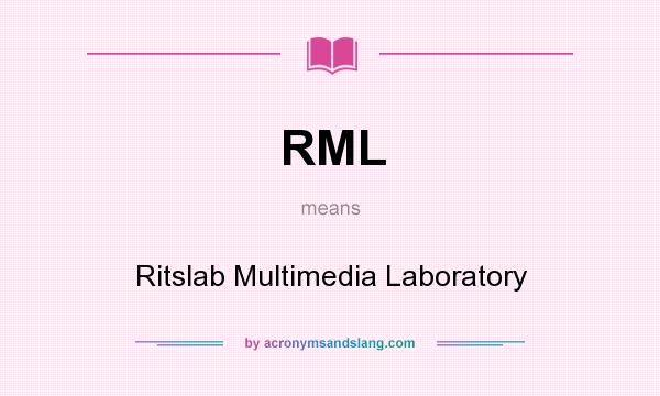 What does RML mean? It stands for Ritslab Multimedia Laboratory