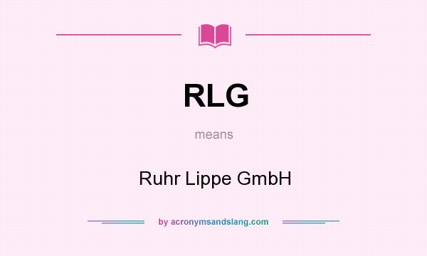 What does RLG mean? It stands for Ruhr Lippe GmbH