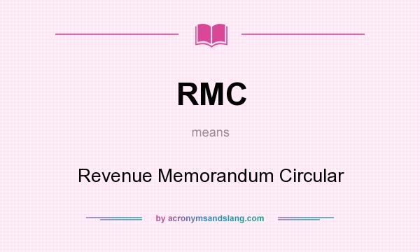 What does RMC mean? It stands for Revenue Memorandum Circular
