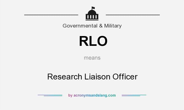 What does RLO mean? It stands for Research Liaison Officer