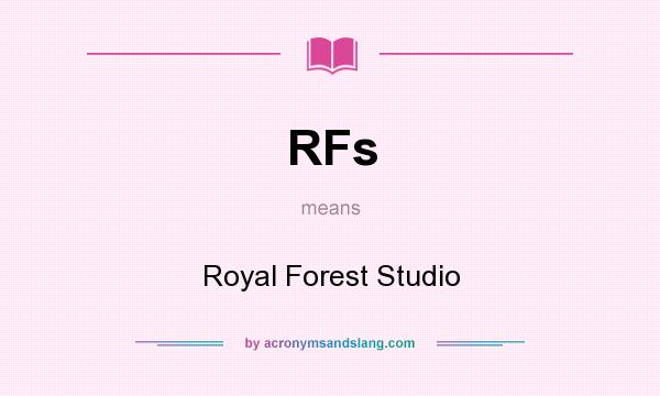 What does RFs mean? It stands for Royal Forest Studio