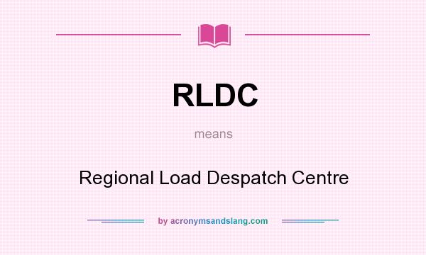 What does RLDC mean? It stands for Regional Load Despatch Centre