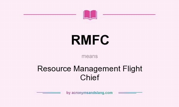 What does RMFC mean? It stands for Resource Management Flight Chief
