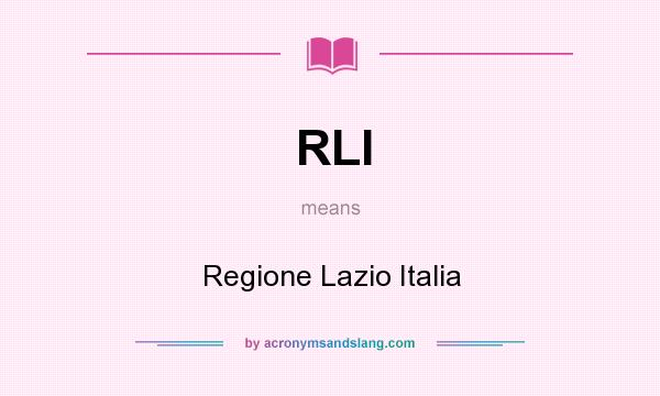 What does RLI mean? It stands for Regione Lazio Italia