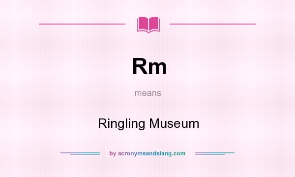 What does Rm mean? It stands for Ringling Museum