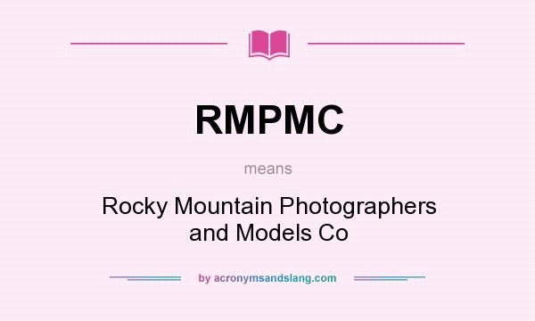 What does RMPMC mean? It stands for Rocky Mountain Photographers and Models Co