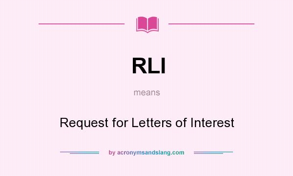What does RLI mean? It stands for Request for Letters of Interest