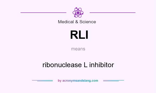 What does RLI mean? It stands for ribonuclease L inhibitor