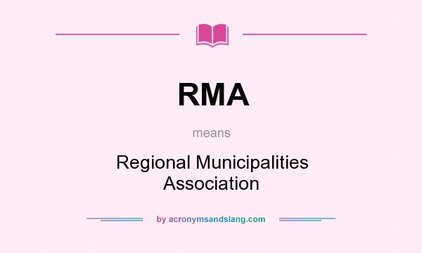 What does RMA mean? It stands for Regional Municipalities Association