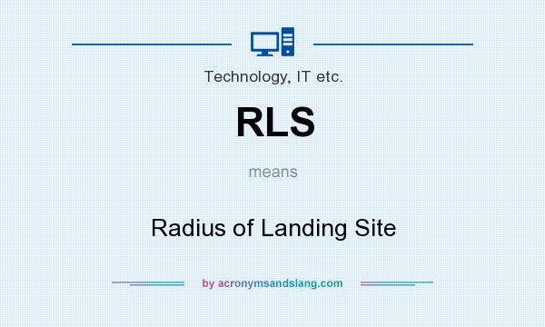 What does RLS mean? It stands for Radius of Landing Site