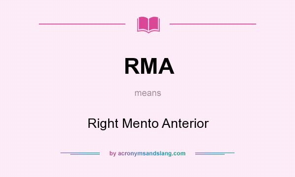 What does RMA mean? It stands for Right Mento Anterior