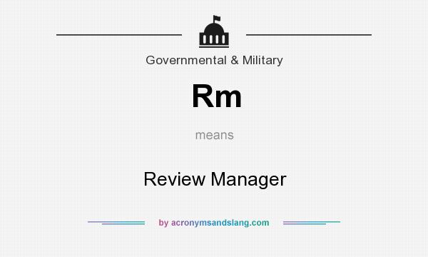 What does Rm mean? It stands for Review Manager