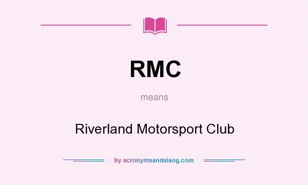 What does RMC mean? It stands for Riverland Motorsport Club