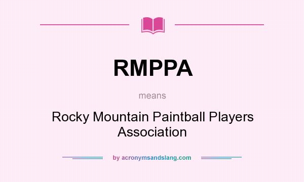 What does RMPPA mean? It stands for Rocky Mountain Paintball Players Association