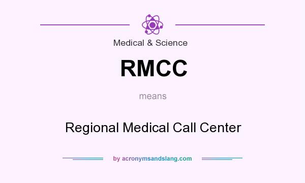 What does RMCC mean? It stands for Regional Medical Call Center