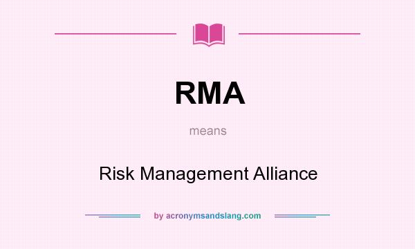 What does RMA mean? It stands for Risk Management Alliance