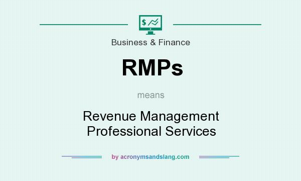 What does RMPs mean? It stands for Revenue Management Professional Services