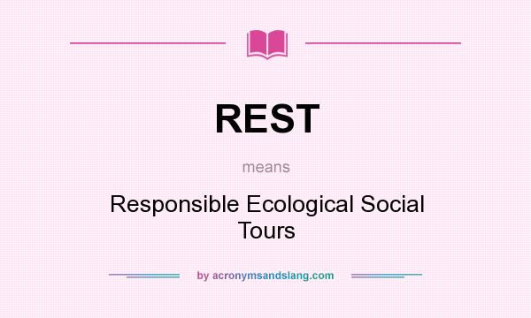 What does REST mean? It stands for Responsible Ecological Social Tours