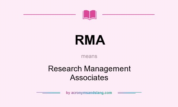 What does RMA mean? It stands for Research Management Associates
