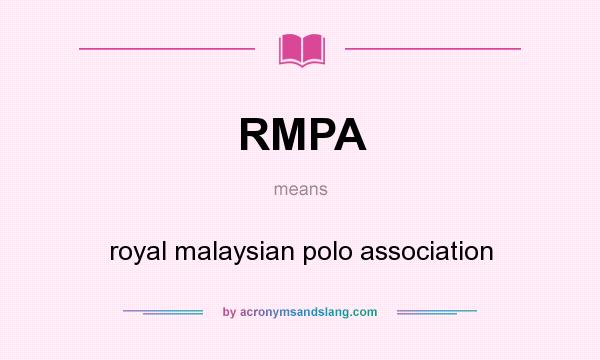 What does RMPA mean? It stands for royal malaysian polo association