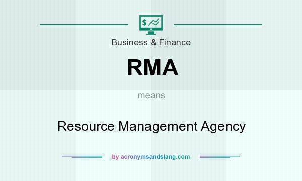 What does RMA mean? It stands for Resource Management Agency