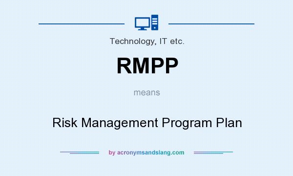 What does RMPP mean? It stands for Risk Management Program Plan