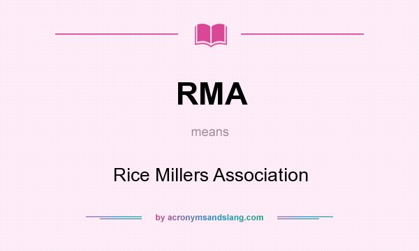 What does RMA mean? It stands for Rice Millers Association