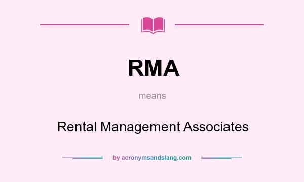 What does RMA mean? It stands for Rental Management Associates