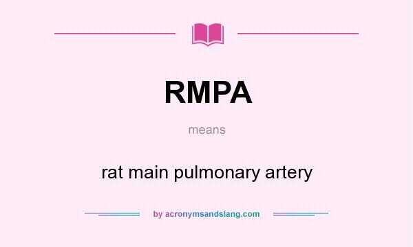 What does RMPA mean? It stands for rat main pulmonary artery