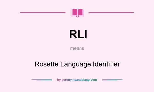 What does RLI mean? It stands for Rosette Language Identifier