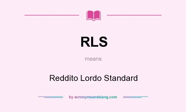 What does RLS mean? It stands for Reddito Lordo Standard