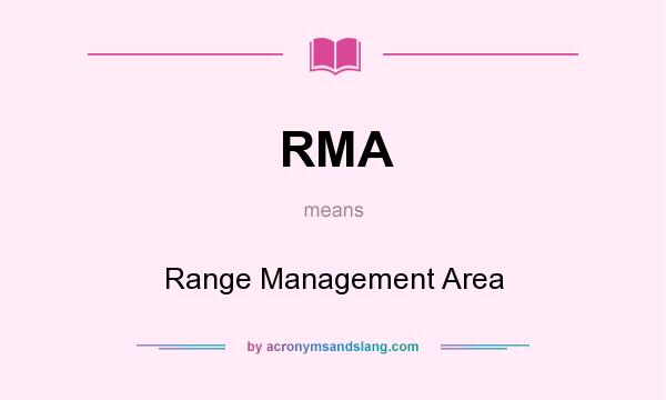 What does RMA mean? It stands for Range Management Area