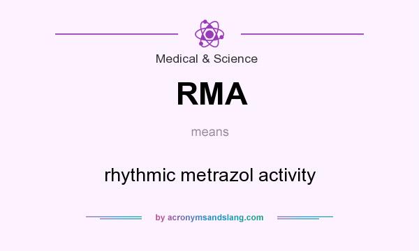 What does RMA mean? It stands for rhythmic metrazol activity