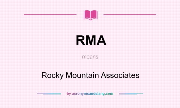 What does RMA mean? It stands for Rocky Mountain Associates