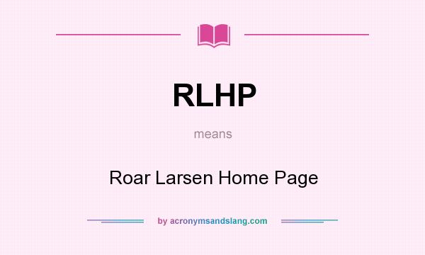 What does RLHP mean? It stands for Roar Larsen Home Page
