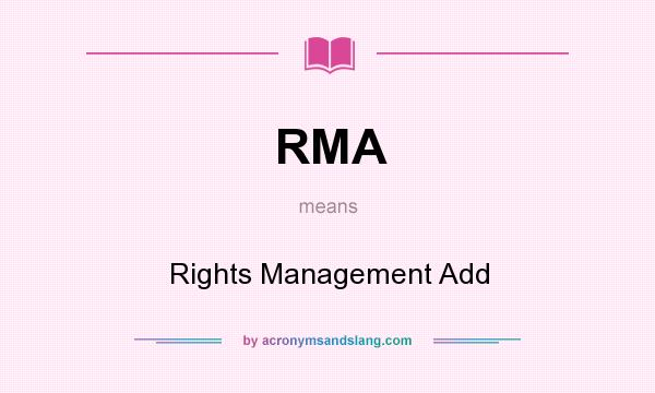 What does RMA mean? It stands for Rights Management Add