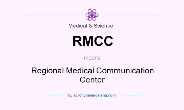 What does RMCC mean? It stands for Regional Medical Communication Center