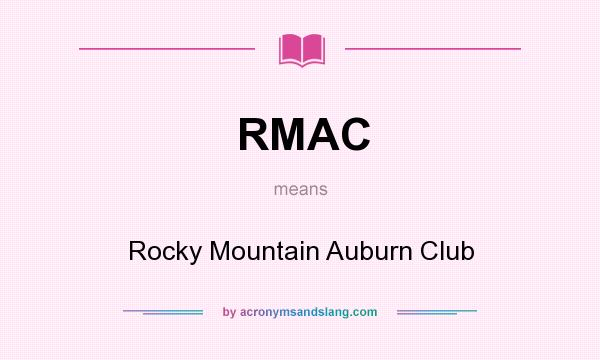 What does RMAC mean? It stands for Rocky Mountain Auburn Club