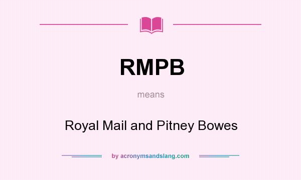 What does RMPB mean? It stands for Royal Mail and Pitney Bowes
