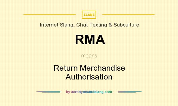 What does RMA mean? It stands for Return Merchandise Authorisation