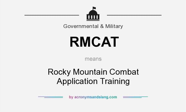 What does RMCAT mean? It stands for Rocky Mountain Combat Application Training