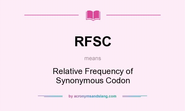 What does RFSC mean? It stands for Relative Frequency of Synonymous Codon