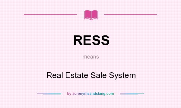 What does RESS mean? It stands for Real Estate Sale System